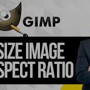 How To Resize Image By Aspect Ratio In Gimp