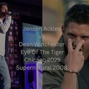 Jensen Ackles Vs Dean Winchester Eye Of The Tiger