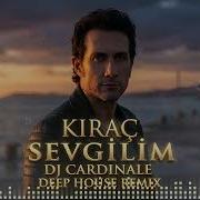 Kıraç Sevgilim Dj CardinaLe Deep House Remix Turkish Deep House Remix 2025