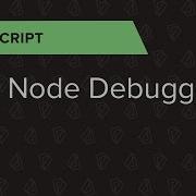 JavaScript Ep 6 The Node Debugger