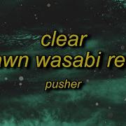 Pusher Clear Ft Mothica Shawn Wasabi Remix Lyrics TikTok Remix Poppetheperfomer Tiktok Song