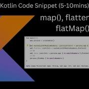 Map Flatten To FlatMap Kotlin Code Snippet 5 10 Mins