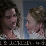 Cesare Lucrezia The Borgias Without You