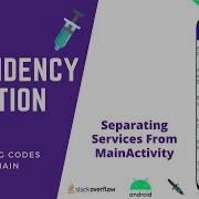 Dependency Injection App Separating Services From Main Activity Android Tutorial 13