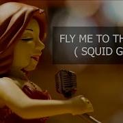Fly Me To The Moon Lyrics Squid Game Netflix