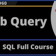 SQL Part 60 Sub Query Single Row Sub Query Explained By Solving Different Problems