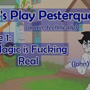 Let S Play Pesterquest Again Technically John