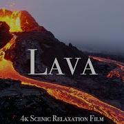 Volcano Lava 4K Scenic Relaxation Film With Calming Music