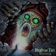 High On Fire Sanctioned Annihilation 2018 New Song