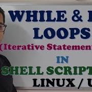 ITERATIVE STATEMENTS FOR LOOP WHILE LOOP IN SHELL SCRIPTING LINUX UNIX PART 1