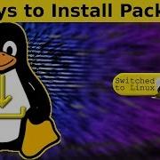 5 Ways To Install Linux Packages Getting Software On Linux