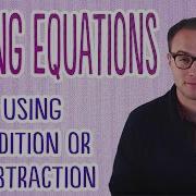 Solving Equations Using Addition Or Subtraction
