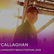 John O Callaghan Live At Luminosity Beach Festival 2025 LBF25