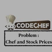 Chef And Stock Prices Problem Code Chef Daily Coding Problem Java Code