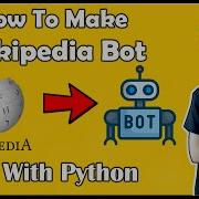 How To Make A Wikipedia Bot With Python Build A Wikipedia Search App
