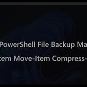 PowerShell File Backup Made Easy New Item Move Item And Compress Archive Tutorial