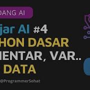 Belajar AI 4 PYTHON DASAR KOMENTAR VARIABEL TIPE DATA