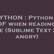 PYTHON Python 3 EOF When Reading A Line Sublime Text 2 Is Angry