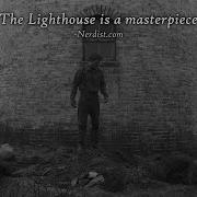 The Lighthouse Is A Masterpiece For Smart People