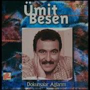 Ümit Besen Dokunsalar Ağlarım