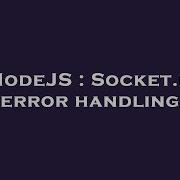 NodeJS Socket Io Error Handling