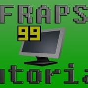 Fraps Tutorial