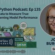 Preparing Data To Measure True Machine Learning Model Performance Real Python Podcast 135