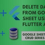 Delete Data From Google Sheet Using Flutter App Google Sheet Backend CRUD Series Part 5