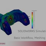 SOLIDWORKS Simulation Essentials Lesson 1 Simulation Workflow Meshing And Contacts