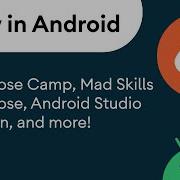 Now In Android 69 Compose Camp MAD Skills Compose Android Studio Dolphin And More
