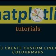 Matplotlib Plotting Tutorials 043 Create Custom Linear Colourmaps