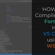 HOW TO Compile Run Fortran In VS Code Using WSL