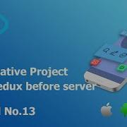 13 Using Redux Before Server Build React Native Complete App