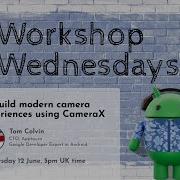 CameraX Building Modern Camera Features In Android Workshop Wednesdays 1