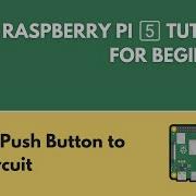 Add A Push Button To The Circuit Raspberry Pi 5 Tutorial 8