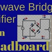 Full Wave Bridge Rectifier On Breadboard