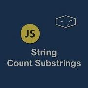 String Count Substrings In Javascript