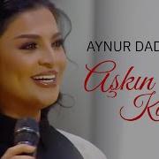 Aynur Dadaşova Aşkın Kanunu