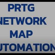 PRTG Network Map Automation