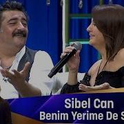 Sibel Can BENİM YERİME DE SEV