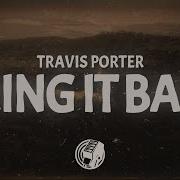 Travis Porter Bring It Back Lyrics