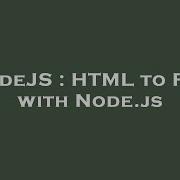 NodeJS HTML To PDF With Node Js