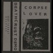 Corpse Lover Deathcrust Demo Full Cassette Rip
