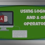 16 Microsoft Access 2016 Using Logical Operators AND OR In SQL