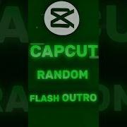 CapCut Random Flash Outro Tutorial Shorts Tutourial Shortsfeed