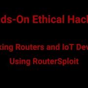 Hacking Routers And IoT Devices Using RouterSploit