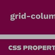 CSS Property Grid Column Explained