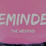 The Weeknd Reminder Lyrics Just Chill Music