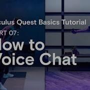 Oculus Quest Basics Tutorial Part 07 How To Voice Chat