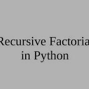 Recursive Factorial In Python